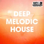 Deep Melodic House - Sample Tools by Cr2