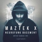 Maztek X Neurofunk Basement - Loopmasters